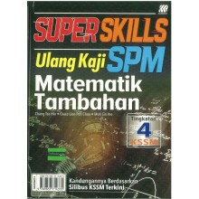 Super Skills Ulang Kaji SPM Matematik Tambahan Tingkatan 4