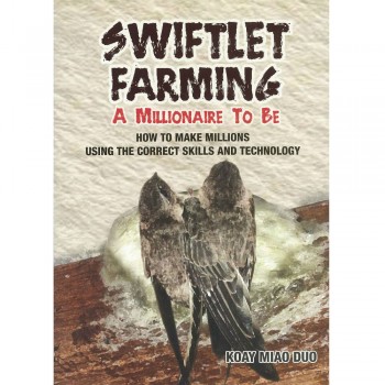 Swiftlet Farming: A Millionaire To Be