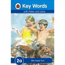 Key Words with Peter and Jane: 2a We have fun